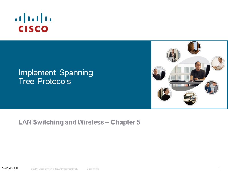 Implement Spanning Tree Protocols LAN Switching and Wireless – Chapter 5